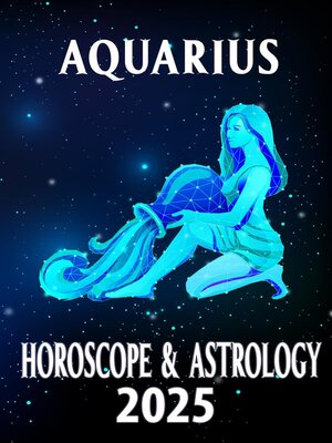 cover image of Aquarius Horoscope & Astrology 2025